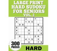 Large Print Hard Sudoku for Seniors Vol. 2: Easy-to-Read Grids with Solutions Included