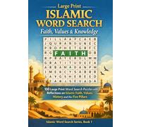 Large Print Islamic Word Search: Faith, Values & Knowledge: 100 Large Print Word Search Puzzles with Reflections on Islamic Faith, Values, History and ... Pillars - A Family-Friendly Activity Book