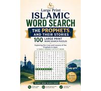 Large Print Islamic Word Search: The Prophets and Their Stories: 100 Large Print Word Search Puzzles Exploring the Lives and Lessons of the Prophets in Islam - A Family-Friendly Activity Book