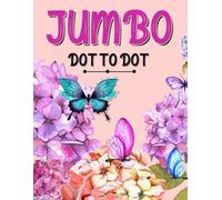 Large Print Jumbo Dot to Dot Book For Adults: Connect The Dots For Seniors and Teens | Flowers, Birds, Animals, Landscapes and More