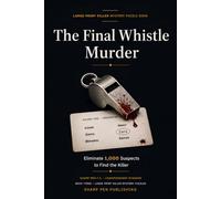 LARGE PRINT KILLER MYSTERY PUZZLE BOOK: The Final Whistle Murder: Eliminate 1,000 Suspects to Find the Killer