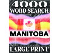 LARGE PRINT, Manitoba Maze: Extra Large Jumbo Word Search Challenge | Manitoba , a Canadian province The province of Manitoba: 4000 Hidden Words ... Brain Training for Adults, Seniors, and Teens