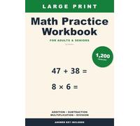 Large Print Math Practice Workbook: 1200 Problems for Adults · Add · Subtract · Multiply · Divide
