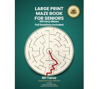 Large Print Maze Book for Seniors: 100 Easy Large Print Mazes with Full Solutions