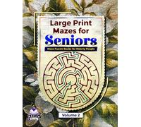 Large Print Mazes for Seniors: Maze Puzzle Books for Elderly People, Logic & Brain Activity Book for Fun & Relaxation (Old Sharp Minds), Volume 2