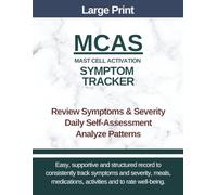 Large Print - MCAS Mast Cell Activation Symptom Tracker: Track symptoms, triggers, what helped, meals and day