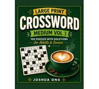 Large Print Medium Crossword Vol 3: Sharpen Your Mind Without Straining Your Eyes - 100 Medium-Level Crossword Puzzles