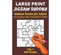 Large Print Medium Jigsaw Sudoku Vol 1: Puzzle Book for Adults and Seniors with 200 Medium Jigsaw Sudoku Puzzles, One Puzzle per Page, and Full Solutions Included