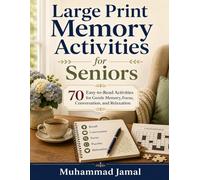 Large Print Memory Activities for Seniors: 70 Gentle Activities, Nostalgic Prompts, and Relaxing Pages for Peaceful Daily Moments