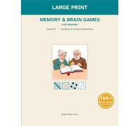 Large-Print Memory Games, Brain Puzzles & Activities for Seniors : Holidays & Family Celebrations: Volume 5 of the Bright Mind Large-Print Puzzles & Brain Games