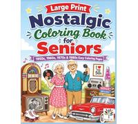 Large Print Nostalgic Coloring Book for Seniors: 1950s, 1960s, 1970s & 1980s Easy Coloring Pages for Adults, Retirees and Grandparents