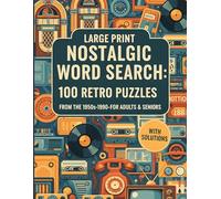 Large Print Nostalgic Word Search: 100 Retro Puzzles from the 1950s-1990s for Adults & Seniors: Fun & Easy Brain Games with Solutions | Boost Memory, Spark Conversation & Relive Timeless Classics