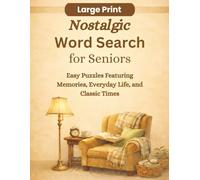 Large Print Nostalgic Word Search for Seniors: Easy Puzzles Featuring Memories, Everyday Life, and Classic Times