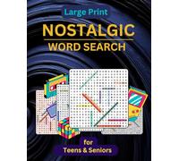 Large Print Nostalgic Word Search for Teens & Seniors: A Collection of Retro-Themed Puzzles to Bring Back the Best Moments of the Past