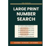 Large Print Number Search: 100 Large Grid Puzzles for Adults and Seniors, One Per Page, with Complete Solutions - No Words, No Spelling, Just Numbers