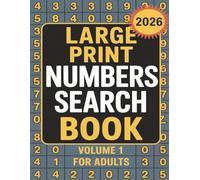 Large print Numbers search book for adults: 4000 Numbers to Find in these Large Print Puzzles - Big Font Brain Game for Adults, Teens & seniors- Volume 1 (2026 Edition)