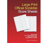 Large Print Offical Scrabble Score Sheets: Includes 2-Letter Word List and Tile Value Reference Guide