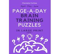Large Print Page-A-Day Brain Training Workout - Mixed Logic & Word Puzzles For Adults, April, May & June (Volume 1)