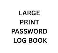 LARGE PRINT Password Log Book: Simple Password Manager for Seniors