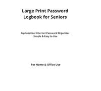 Large Print Password Logbook for Seniors: Alphabetical Internet Password Organizer with Extra Notes | Simple & Easy to Use