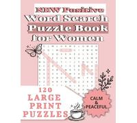 Large Print Positive Word Search for Women: 120 Easy Puzzles for Relaxation, Self-Care, and Peaceful Moments with Positive Affirmations