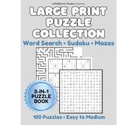 LARGE PRINT PUZZLE COLLECTION: 100 Puzzles • Easy to Medium | Word Search • Sudoku • Mazes