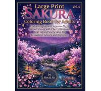 Large Print Sakura Coloring Book for Adults Vol.4: Serene Japanese Pagoda and Temple Scenes with Cherry Blossoms and Sacred Gardens for Stress Relief and Creative Relaxation