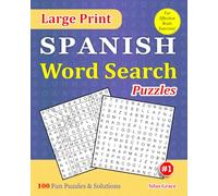 Large Print SPANISH Word Search Puzzles: #1: 100 Fun Puzzles with Solutions to keep you Entertained