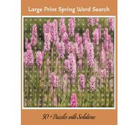 Large Print Spring Word Search Puzzle Book: Welcome the fresh blooms, gentle breezes, and sunny skies of spring with this delightful word search puzzle book!