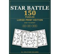 Large Print Star Battle Puzzles: 150 Two Not Touch Logic Puzzles from Easy to Expert, All Solutions Included - Large Print Edition