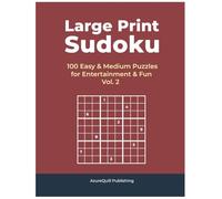 Large Print Sudoku 100 Easy & Medium Puzzles for Entertainment & Fun · Vol. 2
