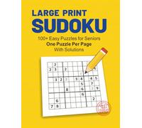 Large Print Sudoku: 100+ Easy Puzzles for Seniors: One Puzzle Per Page With Solutions - Mindfulness & Brain Wellness (Michael WAN Professional Series Vol. 1)