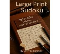 Large-Print Sudoku: 300 Puzzles - Volume 2 - With Full Solutions