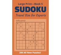Large Print Sudoku Book 5: Travel Size for Experts, 200 All New Puzzles