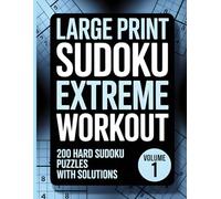 Large Print Sudoku Extreme Brain Workout Vol. 1: 200 Hard Sudoku Puzzles for Adults with Solutions | Big Print Logic Challenge for Focus & Memory