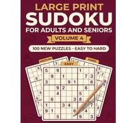 Large Print Sudoku for Adults and Seniors Volume 4: Difficulty Marked in Every Header So You Pick a Grid to Match Your Day, All-Fresh Puzzles Repeating None of Books 1 to 3