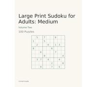 Large Print Sudoku for Adults: Medium: 100 Puzzles That Ask A Little More, One Per Page