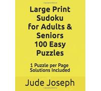 Large Print Sudoku for Adults Volume 3: 100 Easy Puzzles | One Puzzle Per Page | Solutions Included