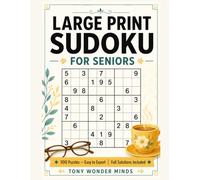 Large Print Sudoku for Seniors: 100 Brain-Boosting Puzzles for Adults - Easy, Medium, Hard & Expert Levels with Full Solutions: The Perfect Gift for ... and Beat Every Puzzle One Page at a Time