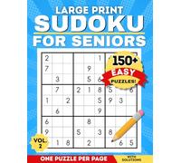 Large Print Sudoku for Seniors - 150 Easy 9x9 Puzzles: Easy Sudoku for Beginners | One Puzzle Per Page | Big & Clear Numbers | Brain Games for Relaxation and Focus (Vol. 2)