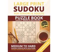 Large Print Sudoku for Seniors and Adults - Volume 2: Medium to Hard Sudoku Puzzles | Easy-to-Read Numbers | 7.5 x 9.25 | 110 Pages | 90+ Puzzles | Solutions Included
