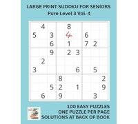 Large Print Sudoku for Seniors Pure Level 3 Vol. 4: Big Font, Simple Layout, Solutions Included - Perfect Brain Exercise for Older Adults in the UK
