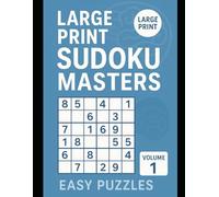 Large Print Sudoku Masters: Volume 1: Easy Puzzles - Perfect for Beginners