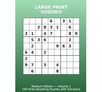 Large Print Sudoku: Medium Edition - 100 Puzzles with Solutions Vol. 1