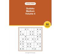Large Print Sudoku Medium Volume 4: 80 Sudoku Puzzles in Big Print | Fun and Relaxing Brain Games for Adults and Seniors, a Great Gift Idea