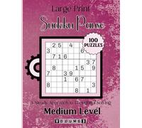 Large Print Sudoku Pause-A Steady Approach to Thoughtful Solving: 100 Medium Level Puzzles Volume 3: 8.5x11 Glossy Cover: Solutions Included.