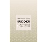 Large Print Sudoku Puzzle Book for Adults: 208 Medium Puzzles + Easy & Hard Bonus | Big Print 9x9 Sudoku, One Puzzle Per Page, Brain Games & Logic ... Medium + 4 Easy + 4 Hard • Large Print Format