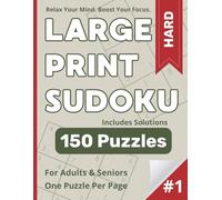 Large Print Sudoku Puzzle Book: Hard #1: 150 Difficult Puzzles with Solutions - Big Print Format for Adults & Seniors