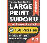 Large Print Sudoku Puzzle Book: Medium #13: 150 Medium Puzzles with Solutions - One Puzzle Per Page