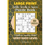 Large Print Sudoku Serenity in Squares-A Path to Anxiety Relief: 100 Very Easy Level Puzzles Volume 1: 8.5x11 Glossy Cover: Solutions to the puzzles in the back of the book.